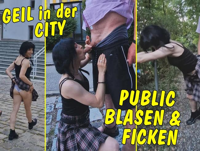 Geil in der City! In der Öffentlichkeit wird geil geblasen und gefickt!