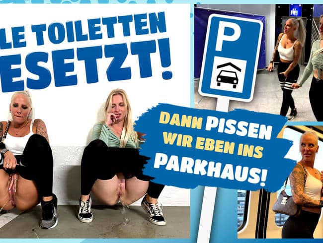 Alle Toiletten besetzt - Dann pissen wir eben ins Parkhaus!