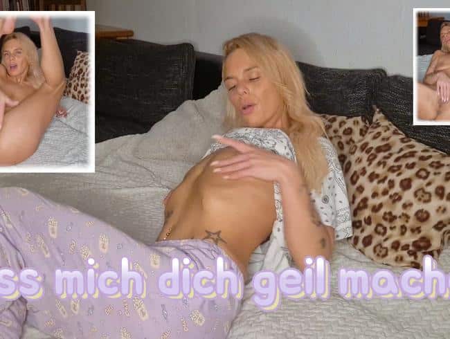 Lass mich dich geil machen Babe