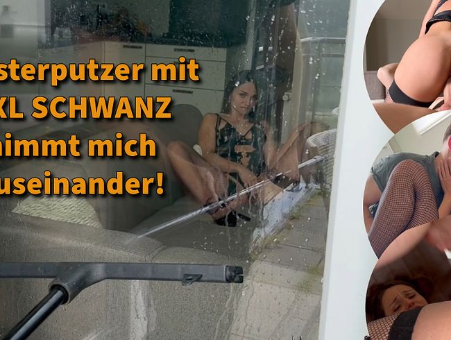 Fensterputzer mit XXL SCHWANZ nimmt mich auseinander!