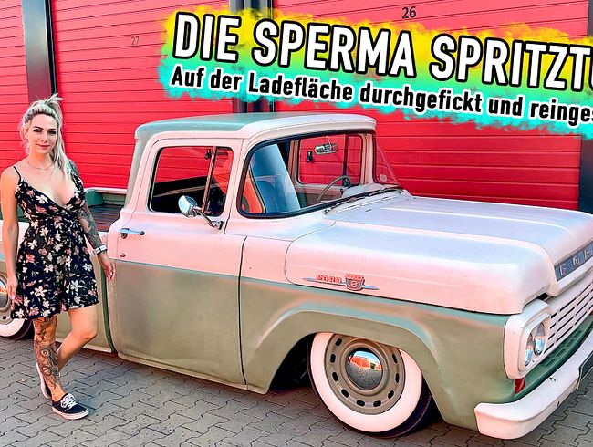 Die Sperma Spritztour - Auf der Ladefläche durchgefickt und reingespritzt !