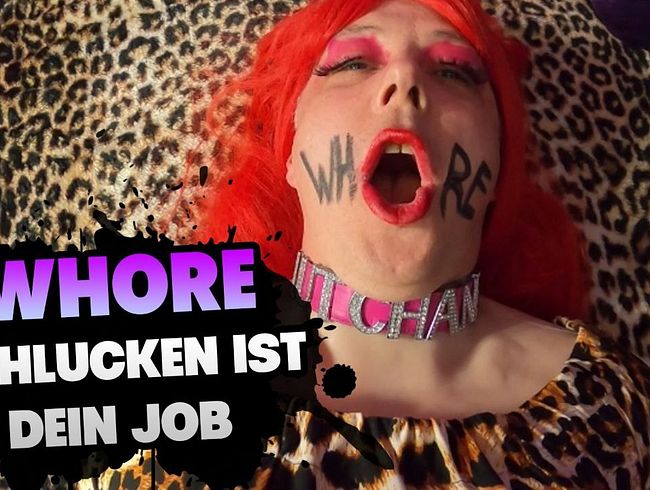 WHORE-Schlucken ist dein Job